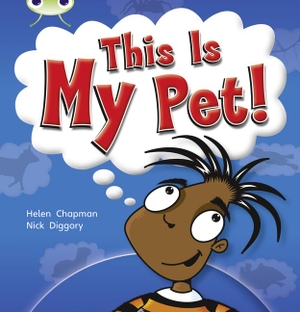 Chapman, Helen. Bug Club Non-fiction Yellow B/1C This My Pet 6-pack. Pearson Education Limited, 2010.