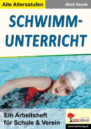 Heyde, Mark. Schwimmunterricht - Ein Arbeitsheft für Schule & Verein. Kohl Verlag, 2018.