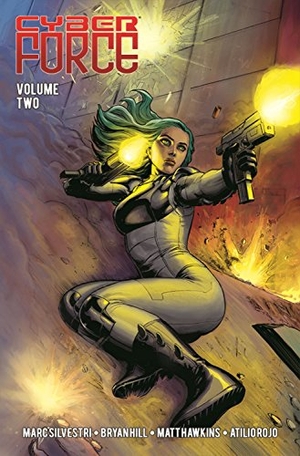 Hawkins, Matt / Bryan Hill. Cyber Force: Awakening Volume 2. Image Comics, 2019.