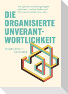 Die organisierte Unverantwortlichkeit