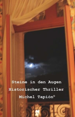 Tapión, Michel. Steine In den Augen - Historischerr Thriller. Buchschmiede, 2024.