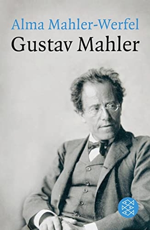 Mahler-Werfel, Alma. Gustav Mahler. S. Fischer Verlag, 2011.