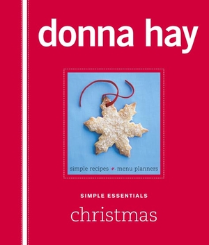 Hay, Donna. Simple Essentials Christmas. HarperCollins Publishers (Australia) Pty Ltd, 2015.