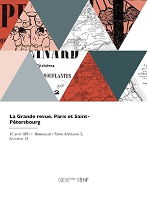 Houssaye, Arsène / Armand Silvestre. La Grande revue. Paris et Saint-Pétersbourg. Hachette Livre, 2022.