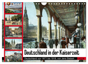 Deutschland in der Kaiserzeit (Wandkalender 2024 DIN A4 quer), CALVENDO Monatskalender