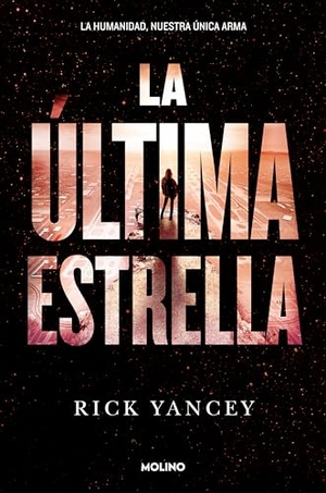 Yancey, Rick. La Última Estrella / The Last Star. Prh Grupo Editorial, 2017.