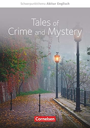 Maloney, Paul. Schwerpunktthema Abitur Englisch: Tales of Crime and Mystery - Textheft. Cornelsen Verlag GmbH, 2016.