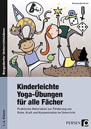 Bonnkirch, Michaela / Petra Proßowsky. Kinderleichte Yoga-Übungen für alle Fächer - Praktische Materialien zur Förderung von Ruhe, Kraft und Konzentration im Unterricht (1. bis 4. Klasse). Persen Verlag i.d. AAP, 2016.