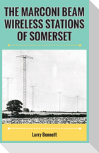 The Marconi Beam Wireless Stations Of Somerset