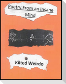 Kilted Weirdo's "Poetry From An Insane Mind"