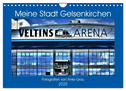Meine Stadt Gelsenkirchen (Wandkalender 2025 DIN A4 quer), CALVENDO Monatskalender
