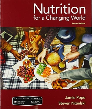 Pope, Jamie / Steven Nizielski. Scientific American Nutrition for a Changing World & Launchpad for Scientific American Nutrition for a Changing World (2-Term Access). W. H. Freeman, 2019.