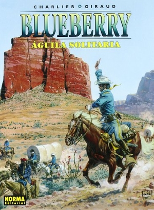 Charlier, Jean-Michel / Giraud, Jean et al. Águila solitaria. Norma Editorial, S.A., 2006.
