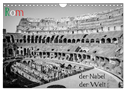 Rom - der Nabel der Welt (Wandkalender 2024 DIN A4 quer), CALVENDO Monatskalender
