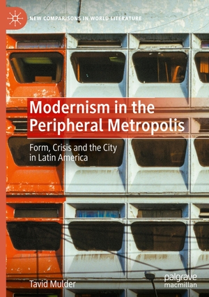 Mulder, Tavid. Modernism in the Peripheral Metropolis - Form, Crisis and the City in Latin America. Springer International Publishing, 2023.
