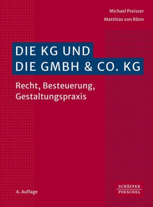 Preißer, Michael / Matthias Rönn. Die KG und die GmbH & Co. KG - Recht, Besteuerung, Gestaltungspraxis. Schäffer-Poeschel Verlag, 2026.