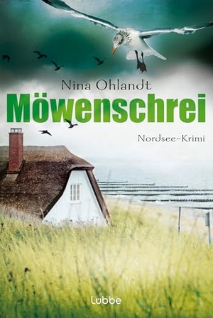 Ohlandt, Nina. Möwenschrei - Nordsee-Krimi. Lübbe, 2015.