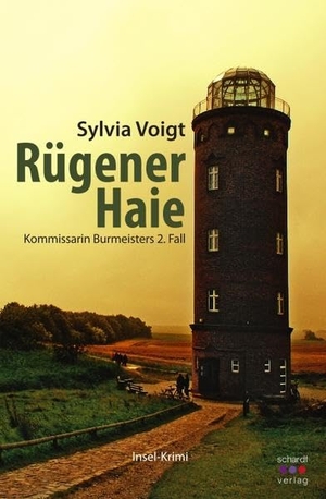 Voigt, Sylvia. Rügener Haie - Kommissarin Burmeisters zweiter Fall. Schardt Verlag, 2020.