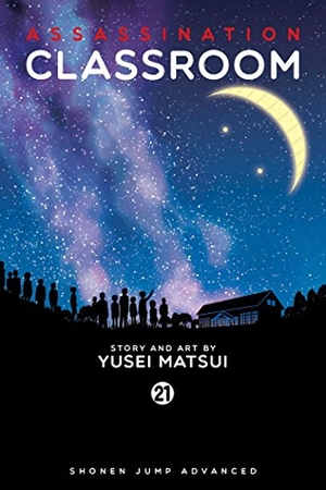 Matsui, Yusei. Assassination Classroom, Vol. 21. Viz Media, Subs. of Shogakukan Inc, 2018.