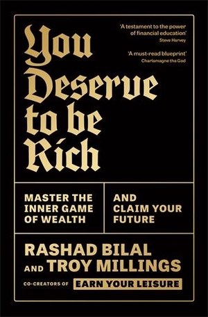 Bilal, Rashad / Troy Millings. You Deserve To Be Rich - THE NEW YORK TIMES BESTSELLER: Master the Inner Game of Wealth and Claim Your Future. Profile Books, 2025.