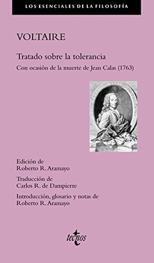 Rodríguez Aramayo, Roberto / Voltaire et al. Tratado sobre la tolerancia : con ocasión de la muerte de Jean Calas, 1763. Editorial Tecnos, 2015.