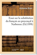 Essai Sur La Substitution Du Français Au Provençal À Narbonne