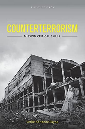 Payne, Leslie Adrienne. Counterterrorism - Mission Critical Skills. Cognella Academic Publishing, 2021.