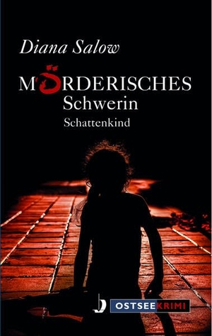 Salow, Diana. Mörderisches Schwerin - Schattenkind. Hinstorff Verlag GmbH, 2020.