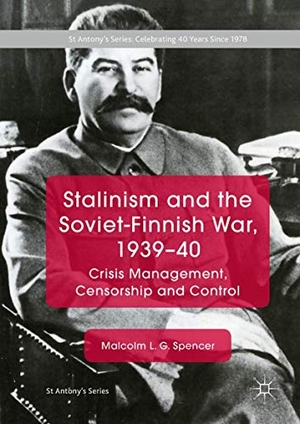Spencer, Malcolm L. G.. Stalinism and the Soviet-Finnish War, 1939¿40 - Crisis Management, Censorship and Control. Springer International Publishing, 2018.