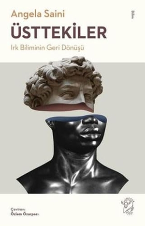 Saini, Angela. Üsttekiler. Minotor Kitap, 2022.