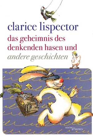 Lispector, Clarice. Das Geheimnis des denkenden Hasen und andere Geschichten. Hentrich & Hentrich, 2013.