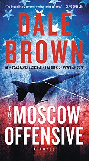 Brown, Dale. The Moscow Offensive. HarperCollins, 2019.