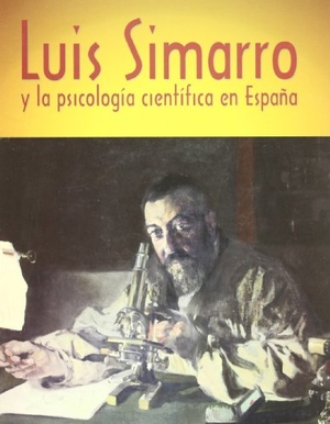Carpintero, Helio / Campos Bueno, José Javier et al. Luis Simarro y la psicología científica en España : cien años de la cátedra de psicología experimental. Publicacions de la Universitat de València, 2003.