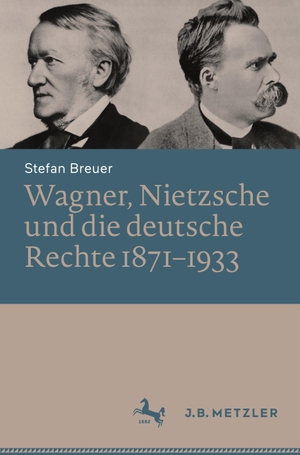 Breuer, Stefan. Wagner, Nietzsche und die deutsche Rechte 1871¿1933. Springer Berlin Heidelberg, 2023.