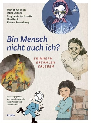 Goedelt, Marion / Leitner, Inbal et al. Bin Mensch nicht auch ich ? - ERINNERN ERZÄHLEN ERLEBEN. Ariella Verlag, 2026.