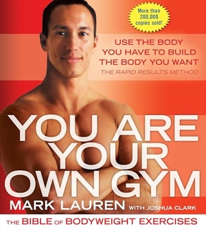 Lauren, Mark / Joshua Clark. You Are Your Own Gym - The Bible of Bodyweight Exercises. Random House, 2011.