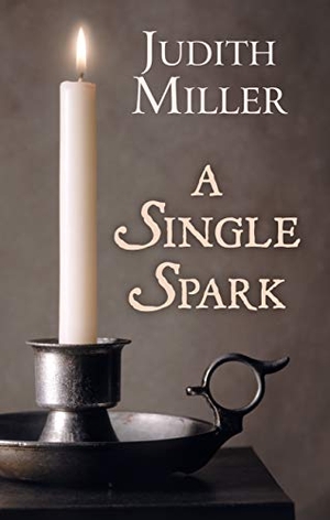Miller, Judith. A Single Spark. Gale, a Cengage Group, 2020.