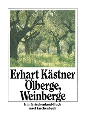 Kästner, Erhart. Ölberge, Weinberge - Ein Griechenland- Buch. Insel Verlag GmbH, 2008.