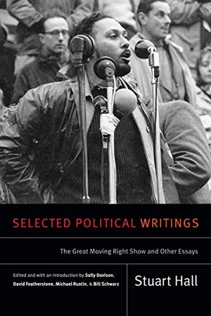 Hall, Stuart. Selected Political Writings - The Great Moving Right Show and Other Essays. Duke University Press, 2017.
