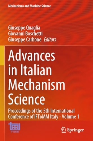 Quaglia, Giuseppe / Giovanni Boschetti et al (Hrsg.). Advances in Italian Mechanism Science - Proceedings of the 5th International Conference of IFToMM Italy - Volume 1. Springer, 2025.