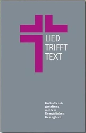 Packeiser, Dörte Maria / Egerer, Ernst-Dietrich et al. Lied trifft Text - Eine Arbeitshilfe zur Gottesdienstgestaltung mit dem Evangelischen Gesangbuch. Gesangbuchverlag, 2020.