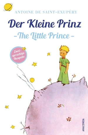 Saint-Exupéry, Antoine de. Der Kleine Prinz / Little Prince (zweisprachige Ausgabe). Anaconda Verlag, 2016.