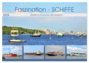 Faszination - SCHIFFE (Tischkalender 2024 DIN A5 quer), CALVENDO Monatskalender