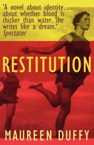 Duffy, Maureen. Restitution. HarperCollins Publishers, 2008.