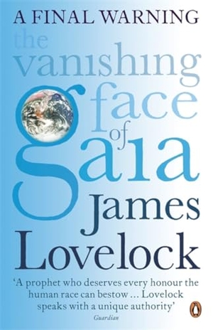 Lovelock, James. The Vanishing Face of Gaia - A Final Warning. Penguin Books Ltd, 2010.