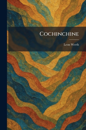 Werth, Leon. Cochinchine. Gale, U.S. Supreme Court Records, 2026.