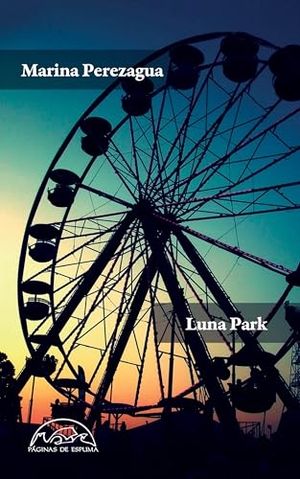 Perezagua, Marina. Luna Park. Paginas de Espuma, 2025.
