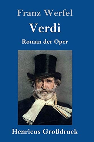 Werfel, Franz. Verdi (Großdruck) - Roman der Oper. Henricus, 2019.