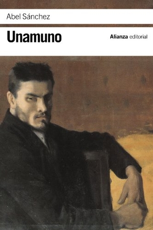Unamuno, Miguel De. Abel Sánchez. Alianza Editorial, 2013.