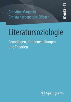 Karpenstein-Eßbach, Christa / Christine Magerski. Literatursoziologie - Grundlagen, Problemstellungen und Theorien. Springer Fachmedien Wiesbaden, 2019.